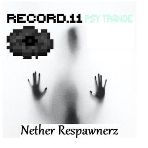 11 (Nightmare RespawnerZ Psy Trance Bootleg)