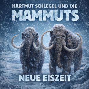 Neue Eiszeit (feat. The Mammuts)