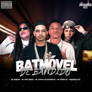 Batmóvel de Bandido (feat. Mc Morena & Bruxaria HITs)