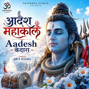 Aadesh Mahakaal Aadesh Kedara