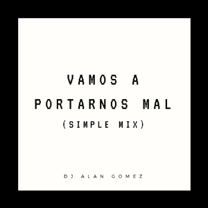 Vamos a Portarnos Mal (Simple Mix)