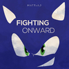 Mattxaj - Fighting Onward (From 