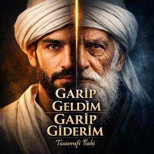 Garip Geldim Garip Giderim