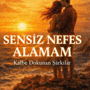 Sensiz Nefes Alamam