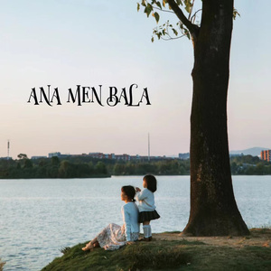ANA MEN BALA