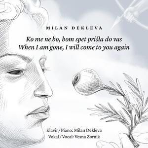 Ko me ne bo, bom spet prišla do vas