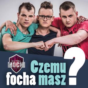 Czemu focha masz?