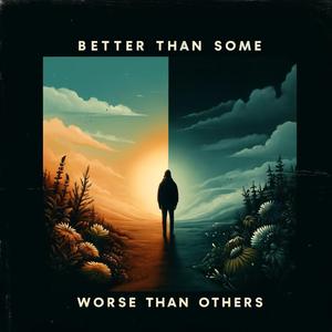 Better Than Some Worse Than Others