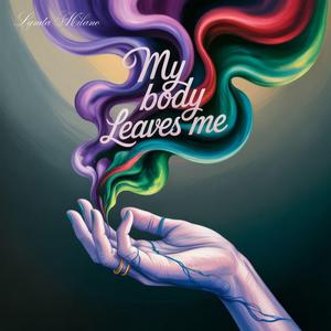 My Body Leaves Me