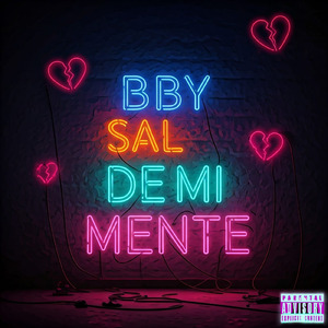 Bby Sal de Mi Mente