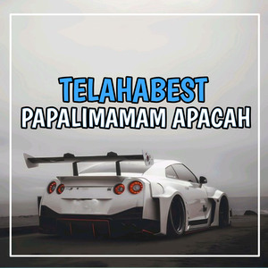 TELAHABEST PAPALIMAMAM APACAH
