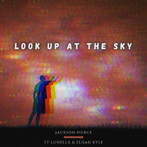 Look up at the Sky (feat. Lunella & Elijah Kyle)
