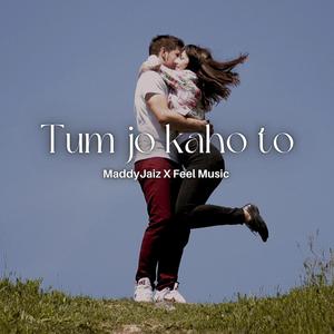 Tum jo kaho to