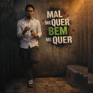 Mal-Me-Quer, Bem-Me-Quer