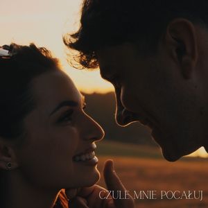 Czule mnie pocałuj