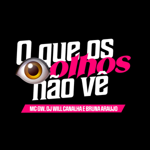 O Que os Olhos Não Vê