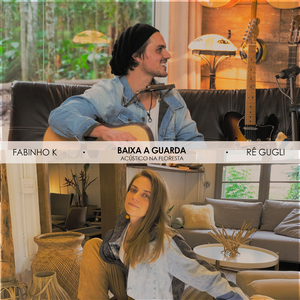 Baixa a Guarda (Acústico Na Floresta)