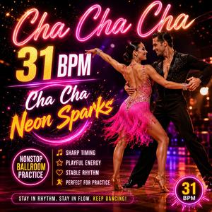 Cha Cha Neon Sparks – Cha Cha Cha Music for Ballroom Dancing | 31 BPM Practice