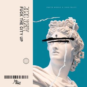 F**k The City Up (feat. Jojo Wavy)
