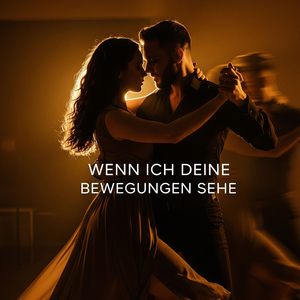 Wenn Ich Deine Bewegungen Sehe