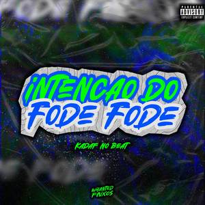 Intenção Do Fode Fode