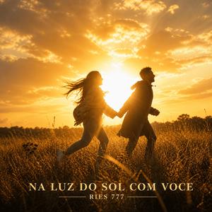 Na Luz Do Sol Com Voce