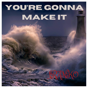 You're Gonna Make It