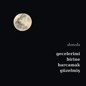 gecelerimi birine harcamak güzelmiş