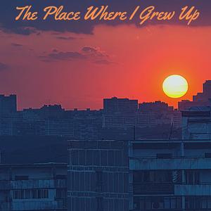The Place Where I Grew Up (feat. Bobby Blackhat, Jim Lawlor, Mike Sanders & Mario Licata)