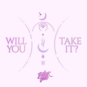 Will You Take It