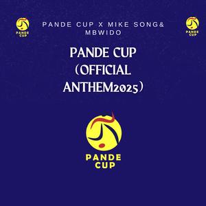 Pande Cup (2025 Anthem) (feat. Mike song & Mbwido)