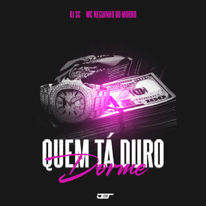 Quem Tá Duro Dorme