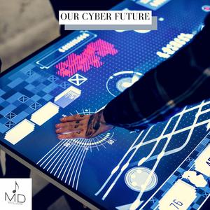 Our Cyber Future
