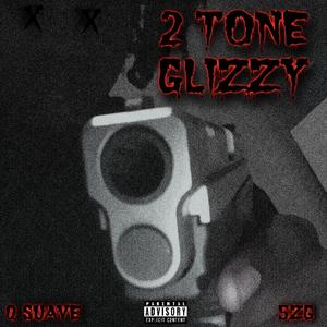 2 Tone Glizzy
