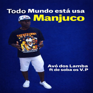 Todo Mundo Está Usa Manjuco