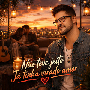 Não teve jeito já tinha virado amor