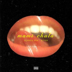 mami chula (feat. Django DKR & B-yoh)