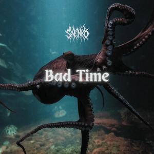 Bad Time
