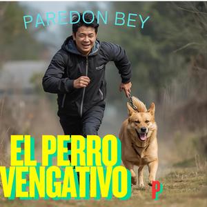 El Perro Vengativo