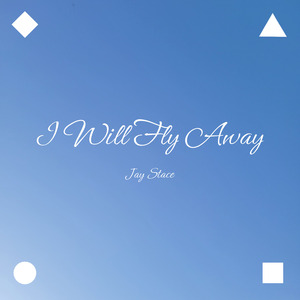 I Will Fly Away