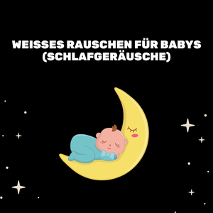 Weißes Rauschen (Babyschlafhilfe)