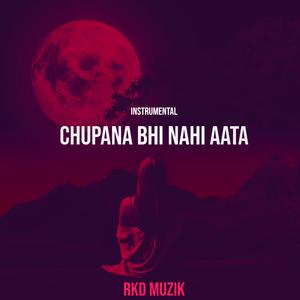 Chupana Bhi Nahi Aata (feat. Anu Malik) (Instrumental)