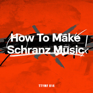 How to Make Schranz Music