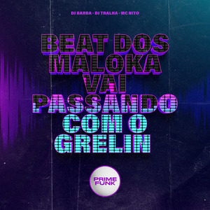 Beat Dos Maloka Vai Passando Com O Grelin
