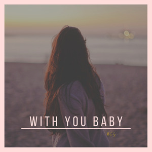 With You Baby