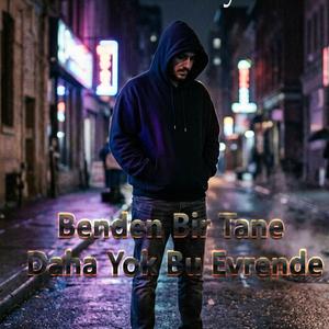 Benden Bir Tane Daha Yok Bu Evrende