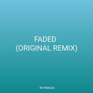 Faded Maksud Original Remix