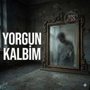 Yorgun Kalbim