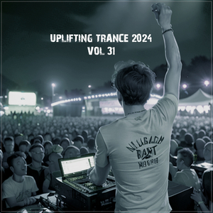 Uplifting Trance 2024, Vol. 31 (Emotional Trance Mix 2024)