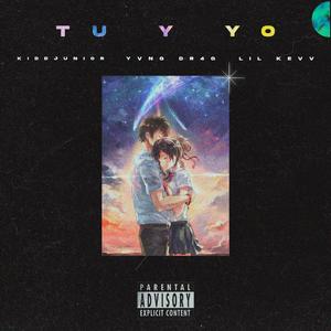 Tú y yo (feat. Lil Kevvv & Yvng Dr4g)